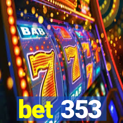 bet 353